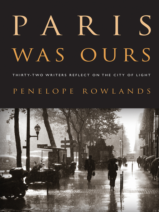 Title details for Paris Was Ours by Penelope Rowlands - Available